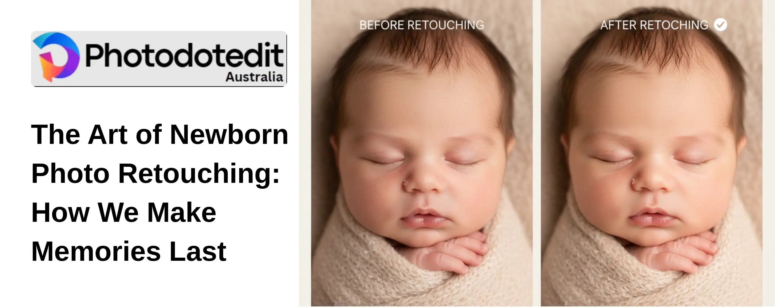 The Art of Newborn Photo Retouching: How We Make Memories Last 1 The Art of Newborn Photo Retouching How We Make Memories Last